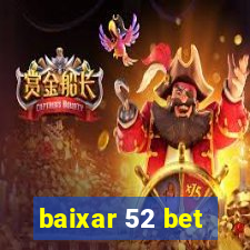 baixar 52 bet