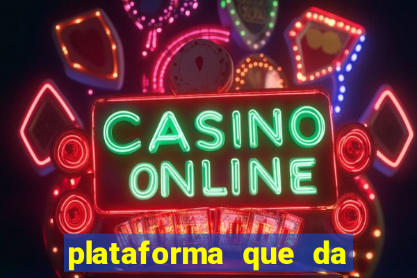 plataforma que da dinheiro no cadastro sem deposito