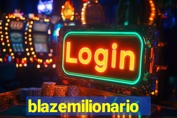 blazemilionario