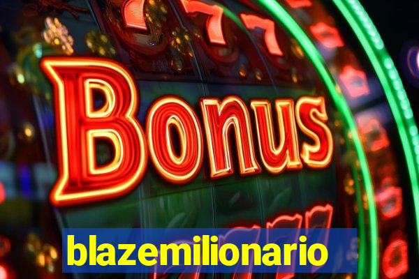 blazemilionario