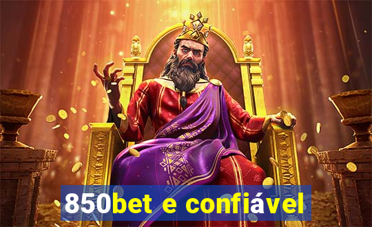 850bet e confiável