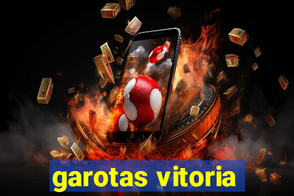 garotas vitoria