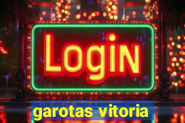 garotas vitoria