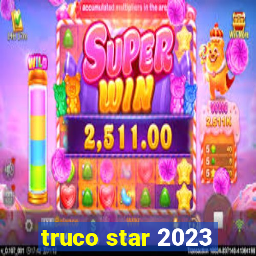 truco star 2023