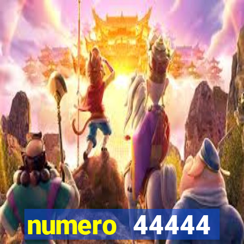 numero 44444 significado espiritual