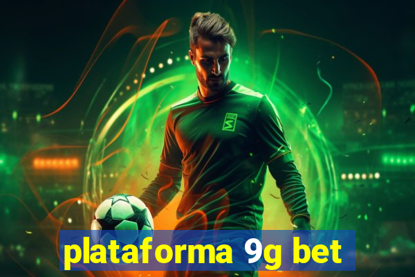 plataforma 9g bet