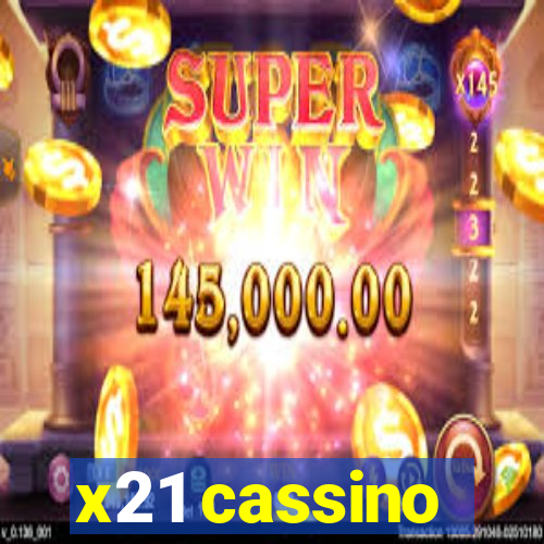 x21 cassino