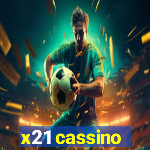 x21 cassino