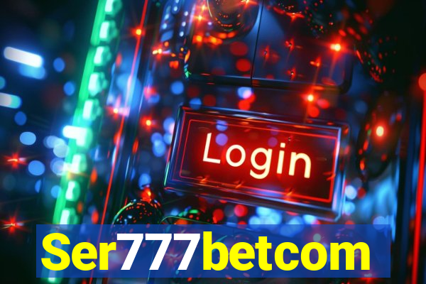 Ser777betcom