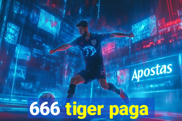 666 tiger paga