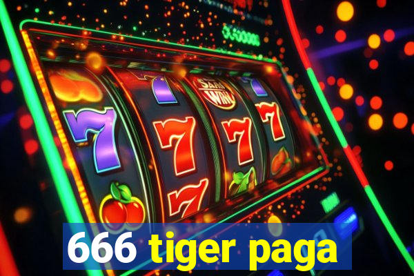 666 tiger paga