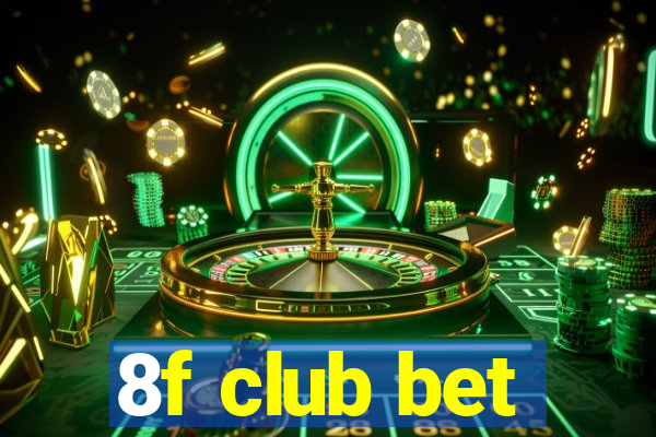 8f club bet