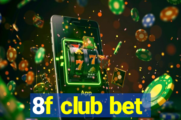 8f club bet