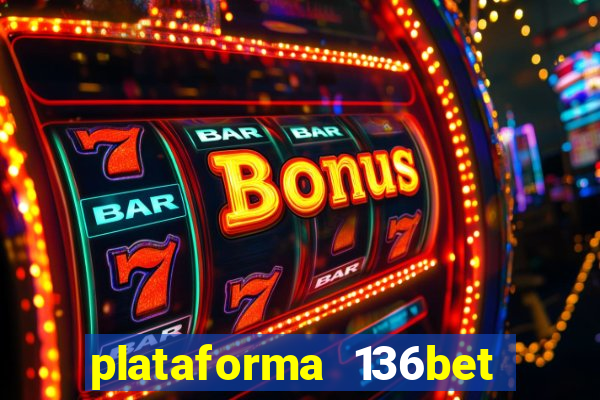 plataforma 136bet paga mesmo