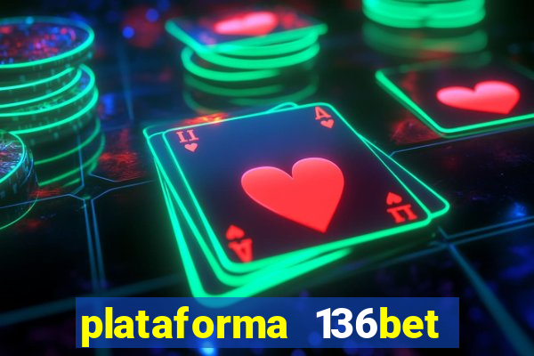 plataforma 136bet paga mesmo