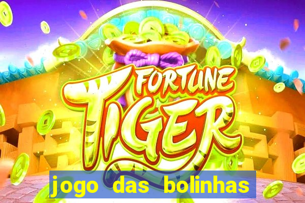 jogo das bolinhas que ganha dinheiro