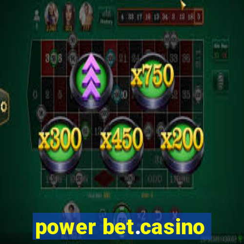 power bet.casino