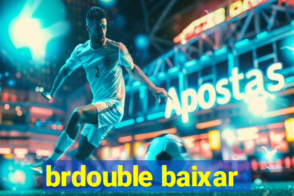 brdouble baixar