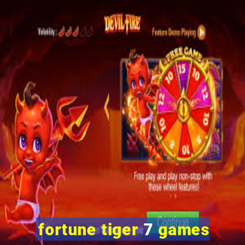 fortune tiger 7 games