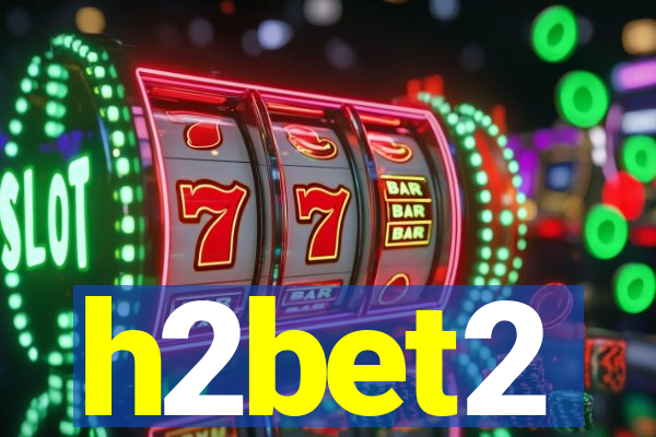 h2bet2