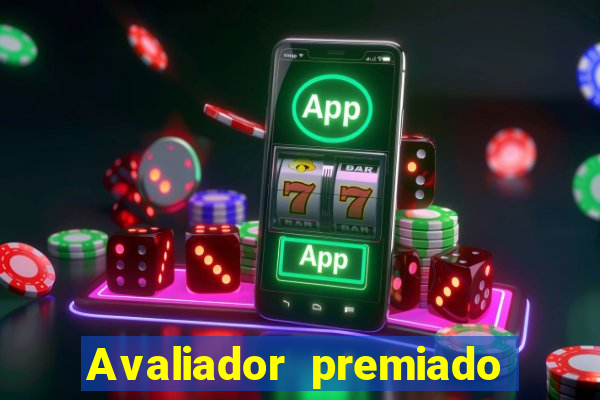 Avaliador premiado reclame aqui