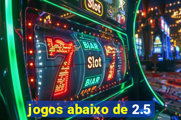 jogos abaixo de 2.5