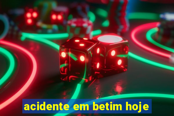 acidente em betim hoje