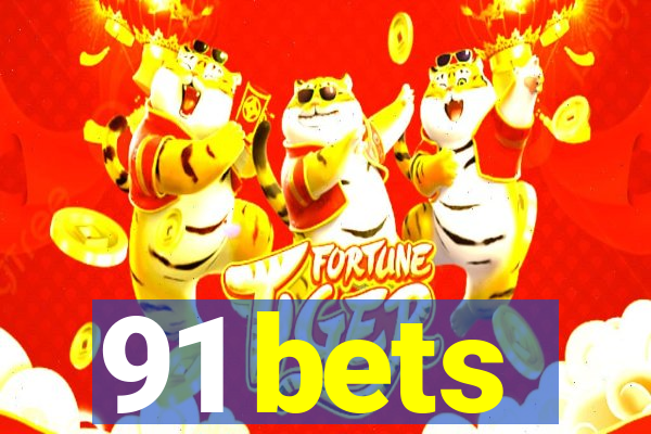 91 bets