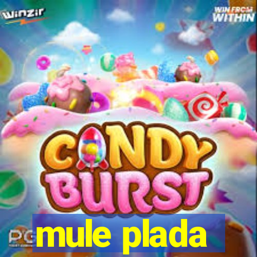 mule plada