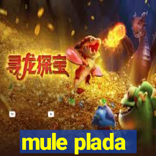 mule plada