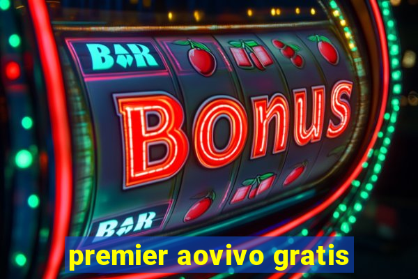 premier aovivo gratis