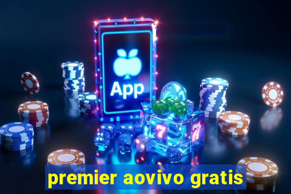 premier aovivo gratis