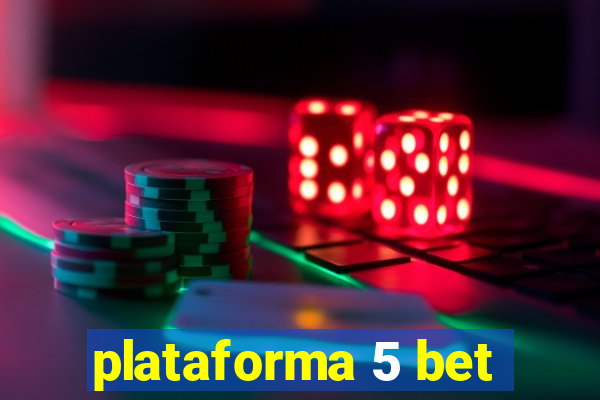 plataforma 5 bet