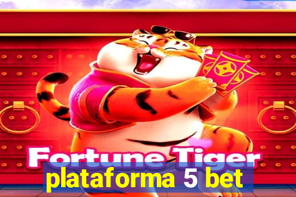 plataforma 5 bet