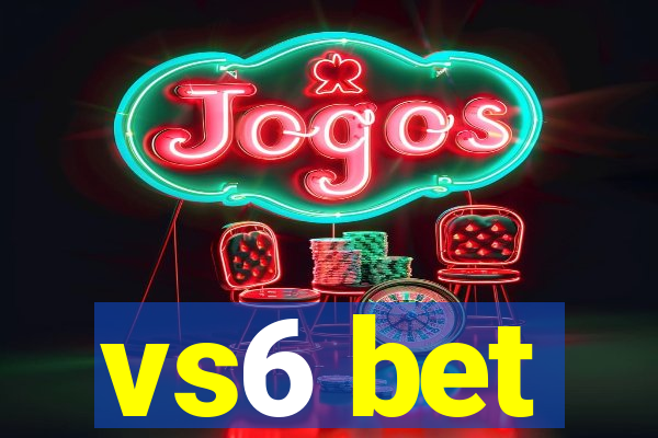 vs6 bet