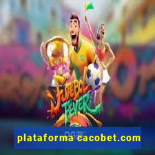 plataforma cacobet.com