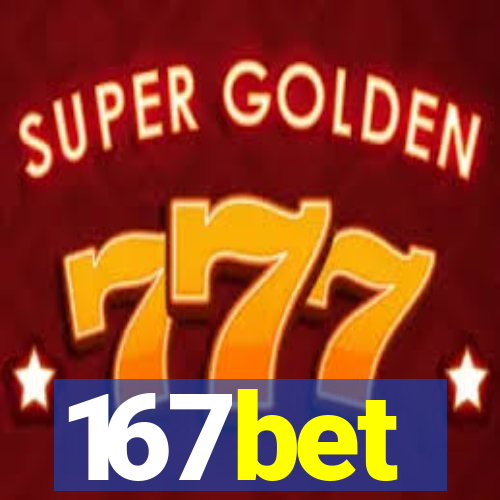 167bet