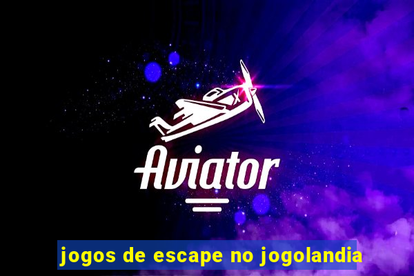 jogos de escape no jogolandia