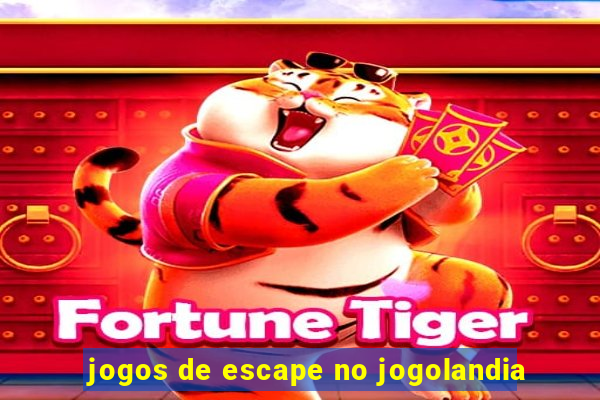 jogos de escape no jogolandia