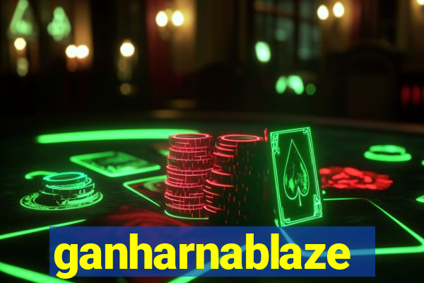 ganharnablaze