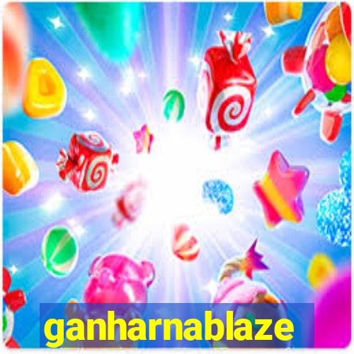 ganharnablaze