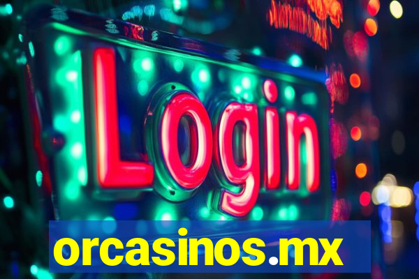 orcasinos.mx