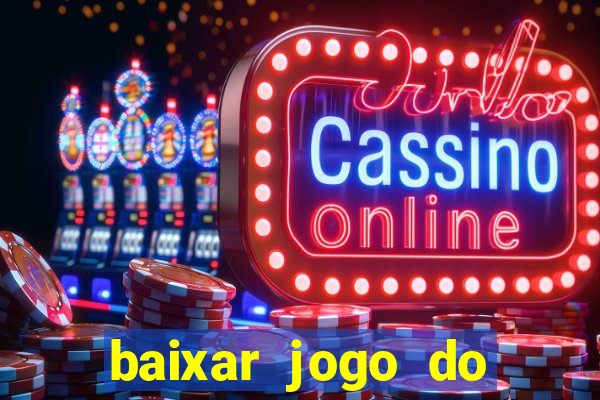 baixar jogo do tigrinho plataforma nova