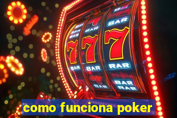 como funciona poker