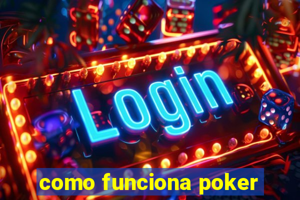 como funciona poker