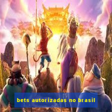 bets autorizadas no brasil