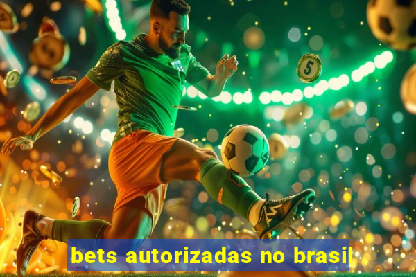 bets autorizadas no brasil