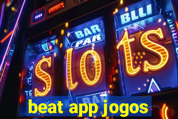 beat app jogos