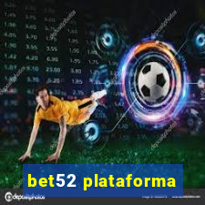 bet52 plataforma