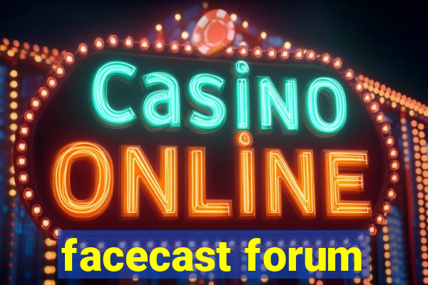 facecast forum